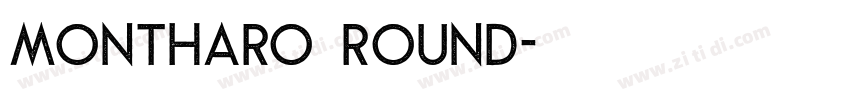 Montharo Round字体转换